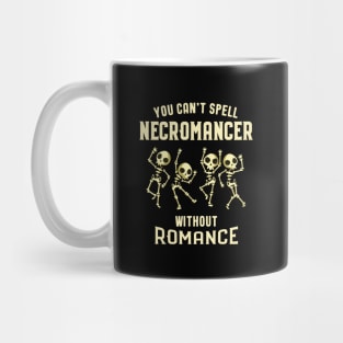 You Can't Spell Necromancer Without Romance Tabletop RPG Addict Mug